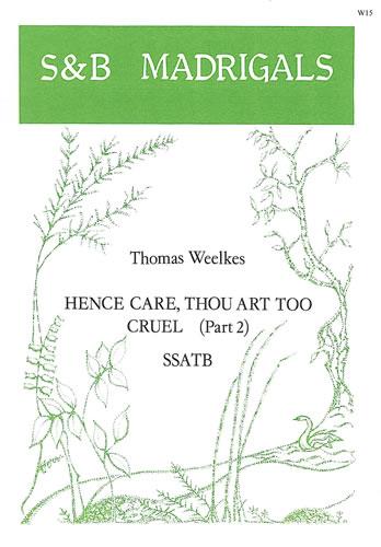 Hence, Care, Thou Art Too Cruel